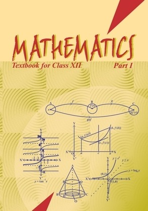NCERT Mathematics Textbook for Class 12 - Part 1(Refurbished)