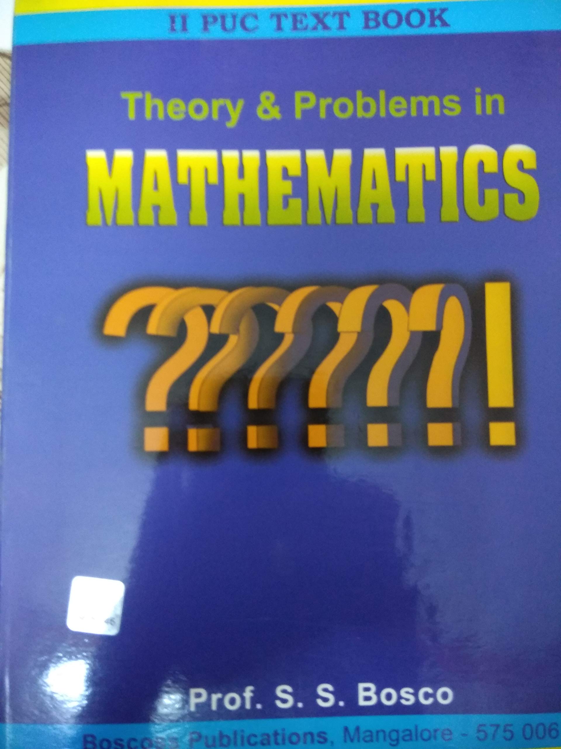Mathematics - Theory & Problems - 2nd yr PUC by Prof SS Bosco  (Refurbished)